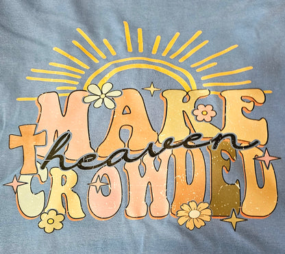 Make Heaven Crowded Tee Adult Medium